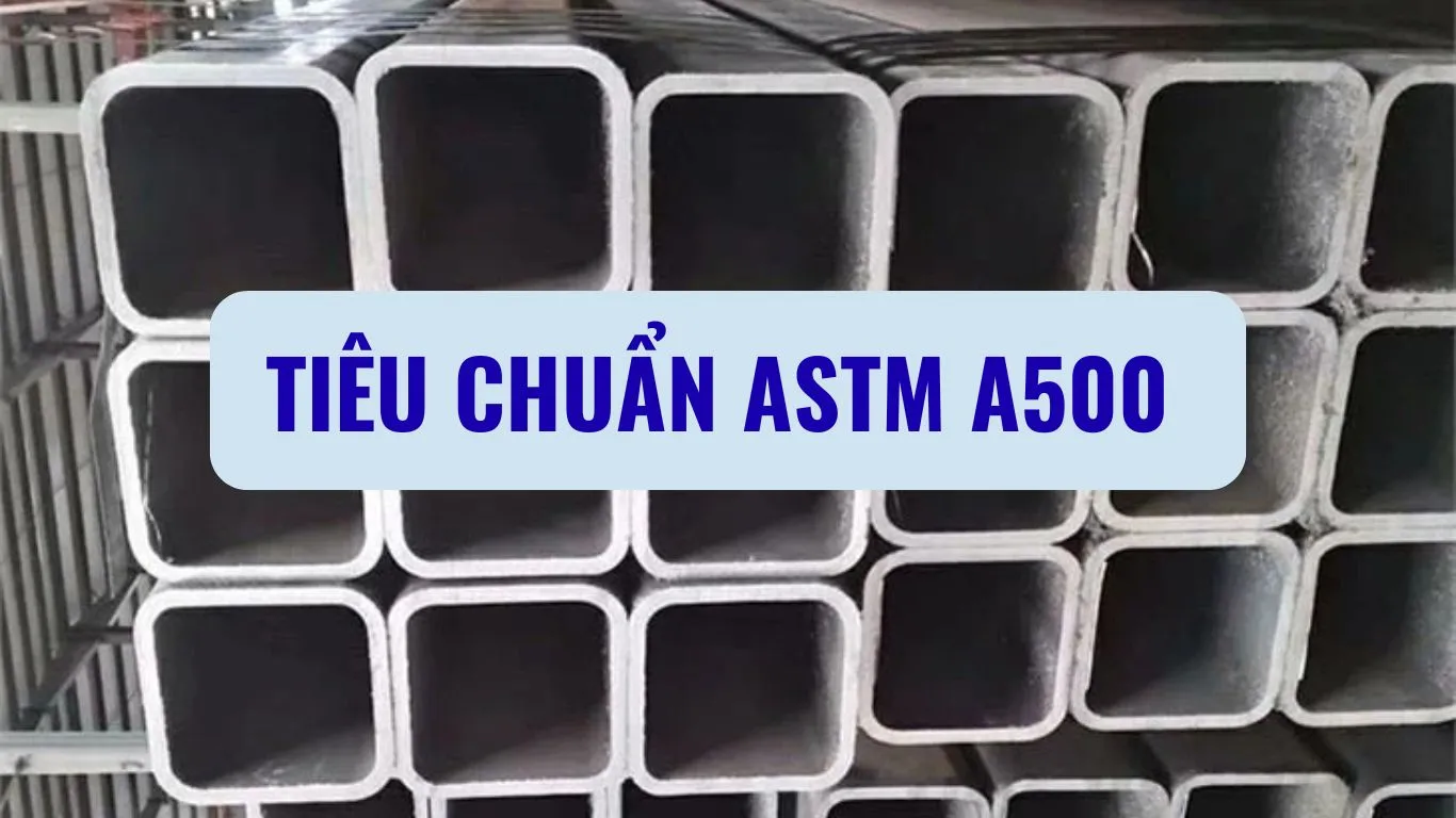Tiêu chuẩn thép hộp hình vuông ASTM A500