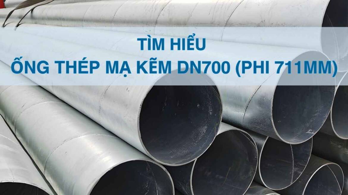 Ống thép mạ kẽm DN700 tiêu chuẩn ASTM